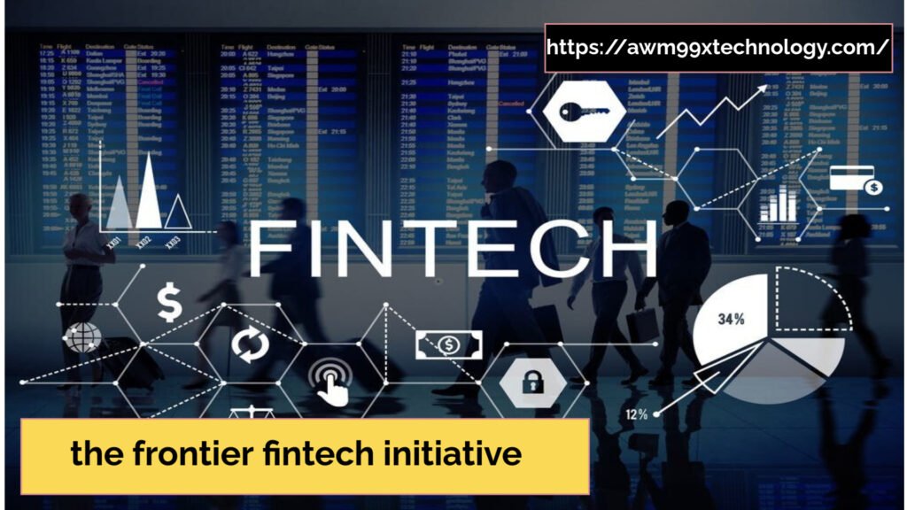 the frontier fintech initiative