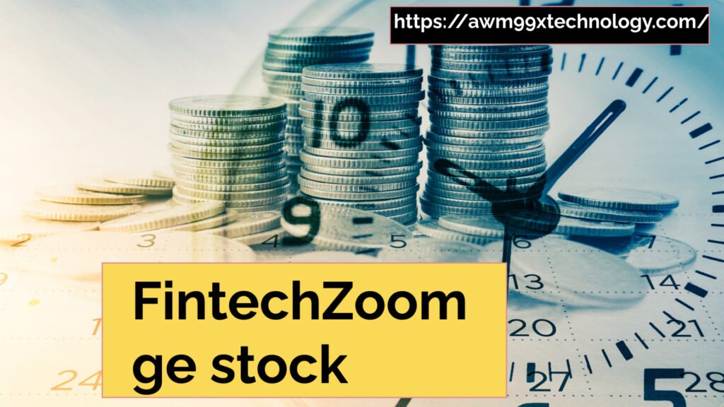 FintechZoom ge stock