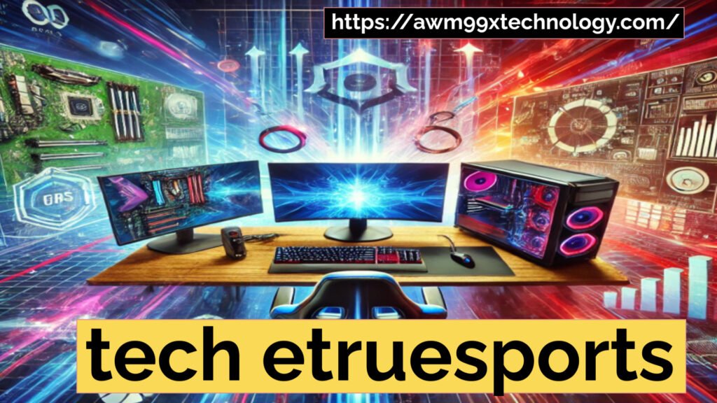 tech etruesports